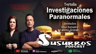 Tertulia Investigaciones Paranormales  EP21  Invitados Vane Alvarado e Isra Barrantes [upl. by Alihet671]