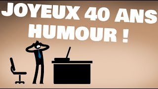 Joyeux anniversaire 40 ans Humour [upl. by Enoed]