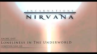 INCARNATIONS Nirvana Anime OST  Loneliness in The Underworld [upl. by Garges140]