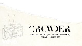 Crowder  Let It Rain Is There Anybody Lyric Video ft Mandisa [upl. by Eiramyllek439]