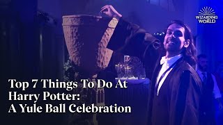 Top 7 Things To Do At Harry Potter A Yule Ball Celebration  Wizarding World [upl. by Eirotal]