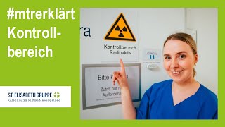 mtrerklärt 2 Kontrollbereich  Ausbildung MedizinischTechnischer RadiologieAssistentin MTRA [upl. by Atima]