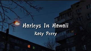 Katy Perry  Harleys In Hawaii Lyrics [upl. by Niroc]