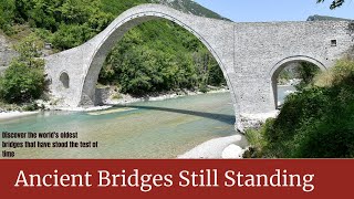 Ancient Wonders Uncovering Historys First Bridges [upl. by Kristine]