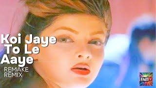 Koi Jaye To Le Aaye  koi jaye to le aaye remix  koi jaye to le aaye song  Viral Remake Remix [upl. by Ahsekar214]