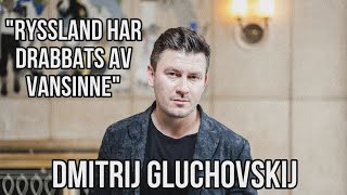 Dmitrij Gluchovskij Hela intervjun för SydsvenskanДмитрий Глуховский Интервью для Sydsvenskan [upl. by Carlee]