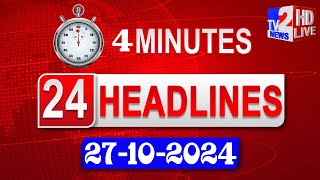 4 Minutes 24 Headlines  27 October 2024  Top news of the day  Breaking News Today  Tv2 News [upl. by Uund]