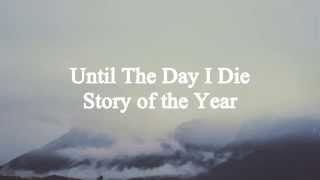 Until The Day I Die  Story of the Year Lyrics [upl. by Nakhsa348]