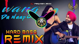 Wang Da Naap Dj Remix Hard Bass  Ammy Virk  Vibration Mix  Dj Parveen Saini Mahendergarh [upl. by Ecal]