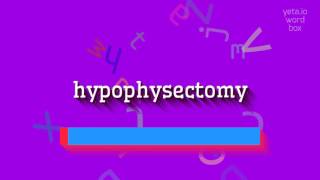 How to say quothypophysectomyquot High Quality Voices [upl. by Mira]