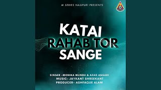 Katai Rahab Tor Sange [upl. by Akinas]