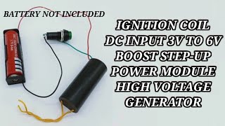 IGNITION COIL DC INPUT 3V TO 6V BOOST STEPUP POWER MODULE HIGH VOLTAGE GENERATOR [upl. by Iseabal699]