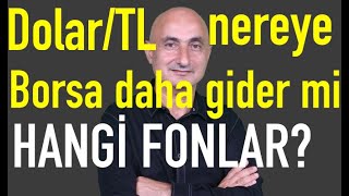 Japonların dolarTL tahmini  Borsada kritik seviye  Yatırım fonlarında durum [upl. by Jerad]