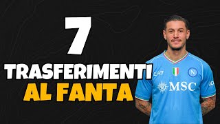 7 TRASFERIMENTI di MERCATO  Consigli Asta di Riparazione Fantacalcio [upl. by Lizette]