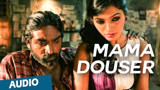 Mama Douser Full Song Audio  Soodhu Kavvum  Vijay Sethupathi  Santhosh Narayanan [upl. by Okoy]