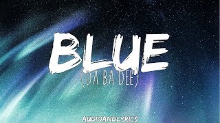 Eiffel 65  Blue Da Ba Dee Lyrics [upl. by Tonl]