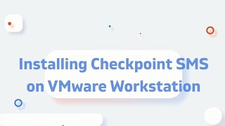 Installing Checkpoint SMS on VMware Workstation Part1 [upl. by Killion]