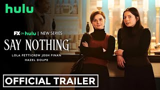 Say Nothing Trailer 2024  FXHulu  Lola Petticrew  Hazel Doupe  Say Nothing Series Trailer [upl. by Burck]