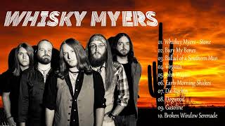 Whiskey Myers Best Songs Collection Whiskey Myers Greatest Hits Full Album [upl. by Yhtac]