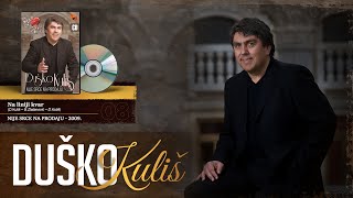 Duško Kuliš  Na liniji kvar Audio 2009 [upl. by Aneehsirk]