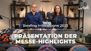 Swafing hh cologne 2023  Präsentation der Messehighlights für Köln [upl. by Hpesoj728]