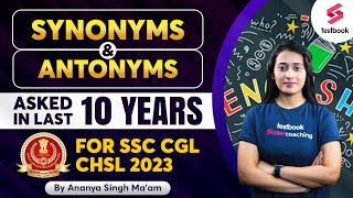 Synonyms and Antonyms For All SSC Exams  Last 10 Years Synonyms and Antonyms SSC By Ananya Mam [upl. by Betthel]