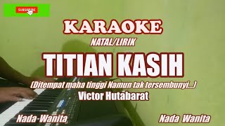 Victor HutabaratTitian Kasih  KARAOKE NADA Wanita Karaoke Natal 2024 [upl. by Nauqe]