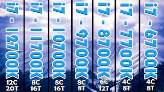 I7 12700K vs11700K vs 10700K vs 9700K vs 8700K vs 7700K vs 6700K [upl. by Delaryd]