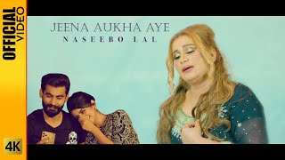 JEENA AUKHA AYE  NASEEBO LAL  OFFICIAL VIDEO 2022 [upl. by Eninotna270]