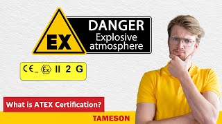 What is ATEX Certification  Tameson [upl. by Maxama]