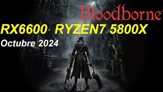 Bloodborne en PC asi corre en una RX6600  Ryzen 7 5800x ShadPS4 Octubre 2024 [upl. by Oirretna]