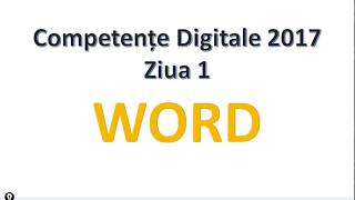 WORD  Competente Digitale 2017  Ziua 1 [upl. by Laeno]