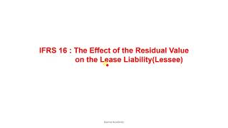 The Effect of the Residual Value on the Lease LiabilityLessee IFRS 16Hindi [upl. by Oremar808]