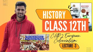 Lecture 3  History  Chapter 2  European Colonialism  Class 12  Hsc  Explanation [upl. by Perl]