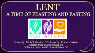 LENT A Time for Feasting and Fasting [upl. by Aiym]