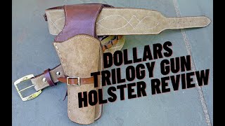 Dollars Trilogy Gun Holster Review [upl. by Eical]