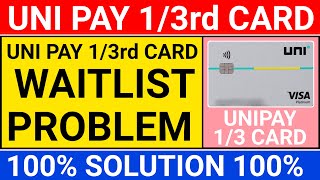 uni pay 13rd credit card waitlist problem solution  uni credit card waiting list [upl. by Kwapong]