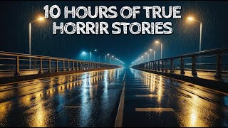 10 Hours of True Horror Stories [upl. by Nareik]