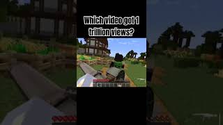 EDIT 📷Which video got 1 trillion views minecraft gaming shorts [upl. by Feodora154]