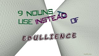 ebullience  9 nouns with the meaning of ebullience sentence examples [upl. by Holladay727]