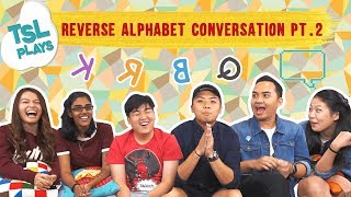 TSL Plays Reverse Alphabet Conversation 20 [upl. by Alyosha297]