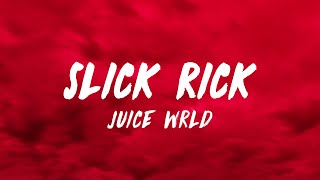 Juice WRLD  Slick Rick Lyrics [upl. by Ollie]