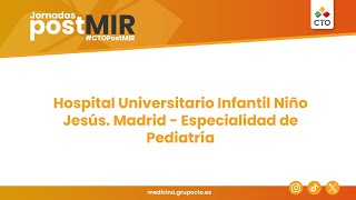 Jornadas PostMIR 2024 Hospital Universitario Infantil Niño Jesús Madrid Especialidad de Pediatría [upl. by Ahsinad]