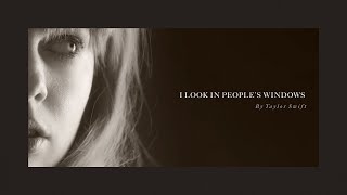 Taylor Swift  I Look in Peoples Windows Official Lyric Video [upl. by Ez]