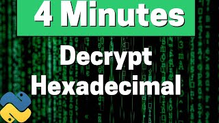 Decrypt Hexadecimal  Python [upl. by Ahseyd988]