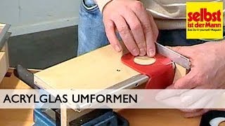 Acrylglas umformen [upl. by Ollehto943]