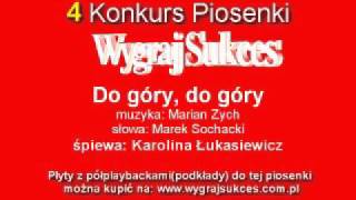 quotDo góry do góryquot  4 Konkurs Piosenki quotWygraj Sukcesquot [upl. by Mclain]