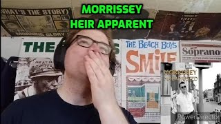 Morrissey  Heir Apparent  Reaction [upl. by Lemay]