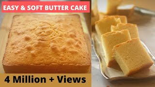 EASY amp SOFT BUTTER CAKE RECIPE EVER  Secret to Perfect Butter Cake Revealed [upl. by Lowenstern]