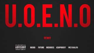 UOENO Feat Future Rick Ross AAP Rocky amp Wiz Khalifa [upl. by Yrot906]